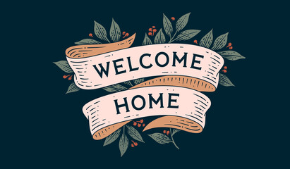 Welcome Home. Retro greeting card with ribbon and text welcome home Old ribbon banner in engraving style. Old school vintage ribbon for greeting card welcome home. Vector Illustration