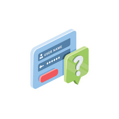 Login authorization password chat bubble question. Vector 3d isometric, color web icons set, new flat style. Creative illustration, idea for infographics.