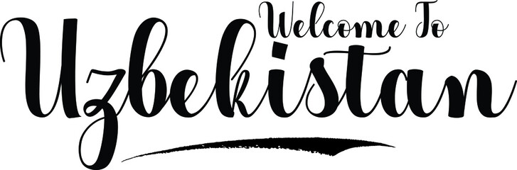 Welcome To Uzbekistan Handwritten Calligraphy White Color Text On Black Background