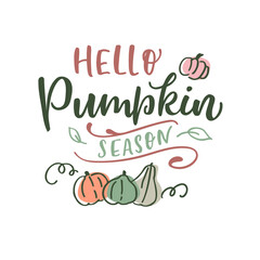 Autumn phrases. Vector lettering illustration of 
Hello pumpkin season on white background. Pumpkin illustration. Lettering and calligraphy for poster, background, postcard, banner.