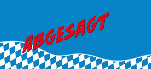 Fototapeta na wymiar Ein blauer Banner mit bayrischem Rautenmuster und Text abgesagt in roter Schrift.