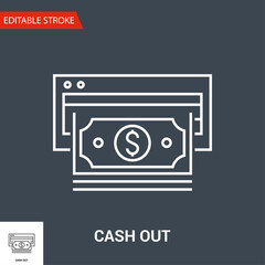 Cash Out Icon. Thin Line Vector Illustration - Adjust stroke weight - Expand to any Size - Easy Change Colour - Editable Stroke