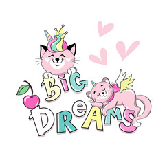 Obraz na płótnie Canvas The inscription big dreams with multi-colored letters and cats unicorns on a white background for children