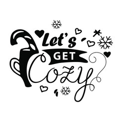 Let's get cozy. Merry Christmas. Vector. Lettering. Phrase