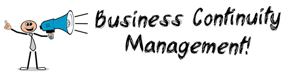 Business Continuity Management! 