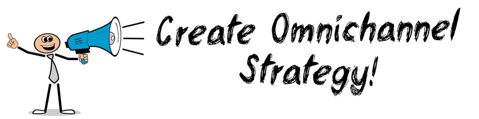 Create Omnichannel Strategy!
