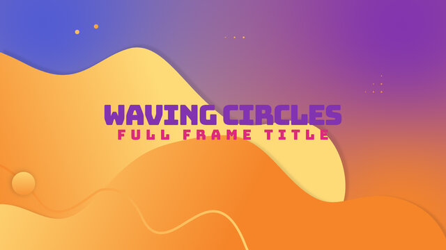 Waving Circles Full Frame Title