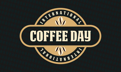 International coffee day, 1 st October. Is an occasion that is used to promote and celebrate coffee as a beverage, with events now occurring in places across the world. 