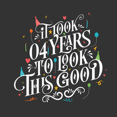It took 4 years to look this good - 4 Birthday and 10 Anniversary celebration with beautiful calligraphic lettering design.
