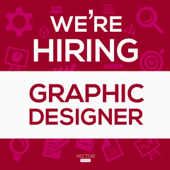 Fototapeta premium creative text Design (we are hiring Graphic Designer),written in English language, vector illustration.