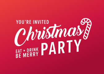 You're Invited to Our Christmas Party, Eat Drink Be Merry, Greeting Card, Invitation Vector Illustration Background