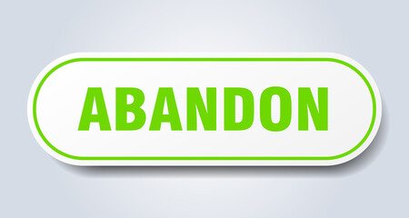 abandon sign. rounded isolated button. white sticker