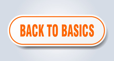 back to basics sign. rounded isolated button. white sticker
