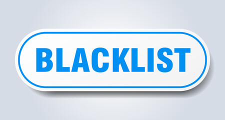 blacklist sign. rounded isolated button. white sticker