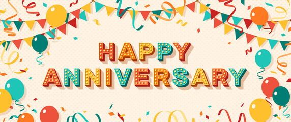 Happy anniversary greeting card with retro typography design. Vector illustration. 3d colorful letters with vintage light bulbs. Streamers, confetti, balloons and hanging bunting.
