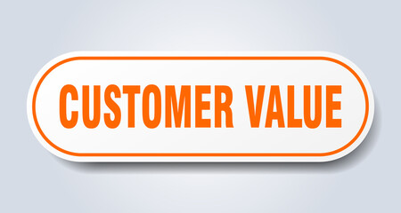 customer value sign. rounded isolated button. white sticker