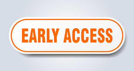 early access sign. rounded isolated button. white sticker