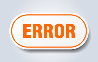error sign. rounded isolated button. white sticker