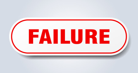 failure sign. rounded isolated button. white sticker