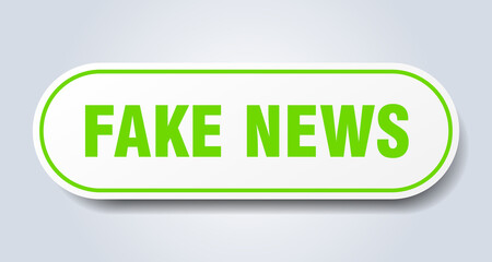 fake news sign. rounded isolated button. white sticker
