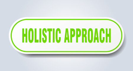 holistic approach sign. rounded isolated button. white sticker