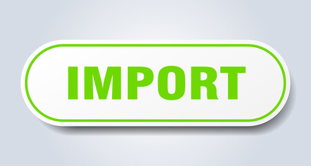 import sign. rounded isolated button. white sticker