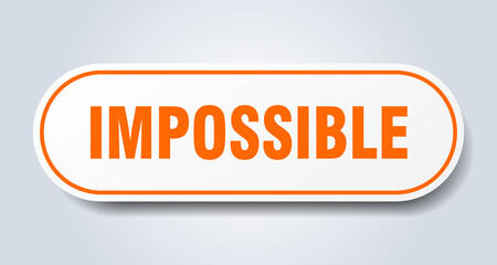 impossible sign. rounded isolated button. white sticker