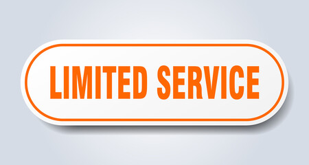 limited service sign. rounded isolated button. white sticker