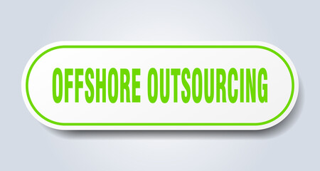 offshore outsourcing sign. rounded isolated button. white sticker