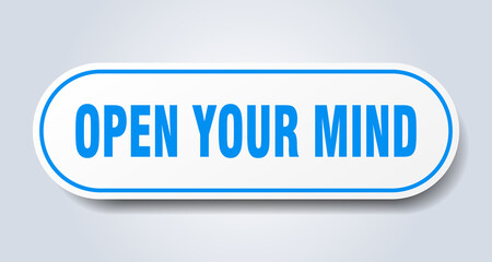 open your mind sign. rounded isolated button. white sticker