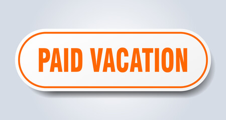 paid vacation sign. rounded isolated button. white sticker