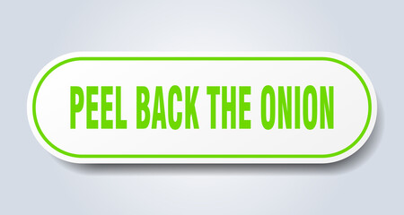 peel back the onion sign. rounded isolated button. white sticker