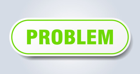 problem sign. rounded isolated button. white sticker