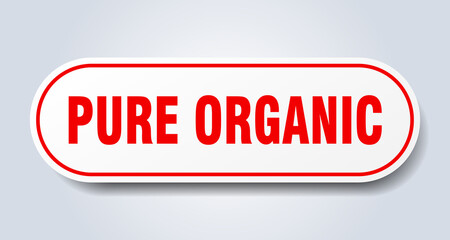 pure organic sign. rounded isolated button. white sticker