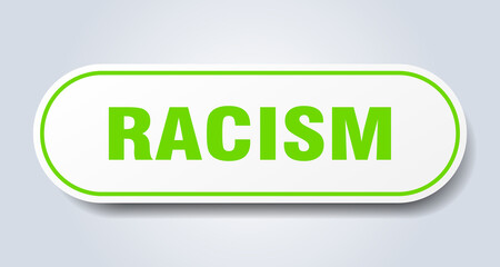 racism sign. rounded isolated button. white sticker
