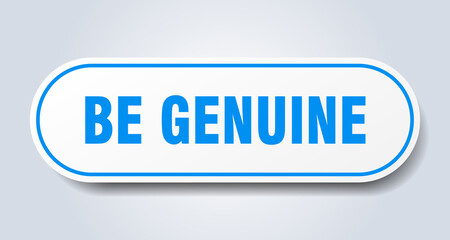 be genuine sign. rounded isolated button. white sticker