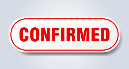 confirmed sign. rounded isolated button. white sticker