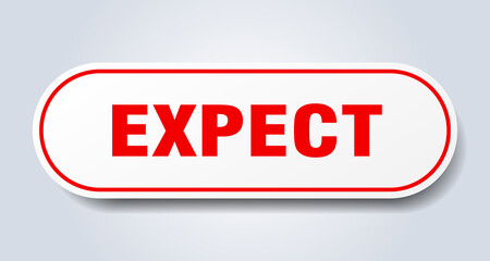 expect sign. rounded isolated button. white sticker