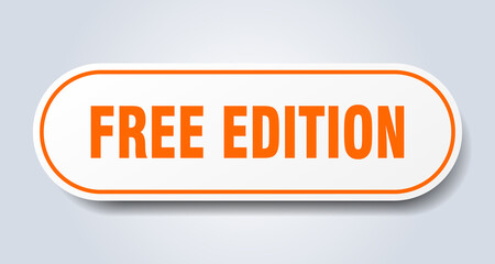 free edition sign. rounded isolated button. white sticker