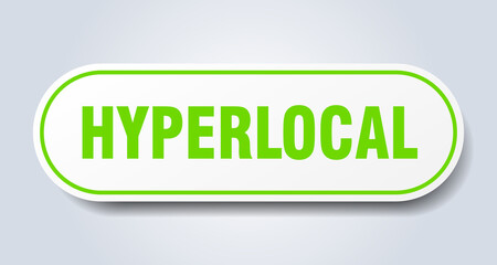 hyperlocal sign. rounded isolated button. white sticker
