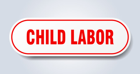 child labor sign. rounded isolated button. white sticker