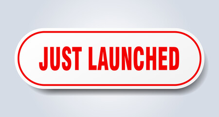 just launched sign. rounded isolated button. white sticker