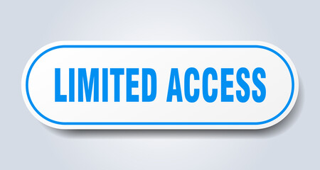 limited access sign. rounded isolated button. white sticker