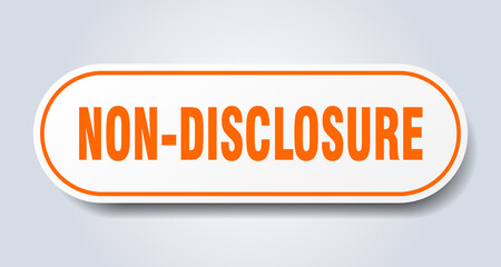 non-disclosure sign. rounded isolated button. white sticker