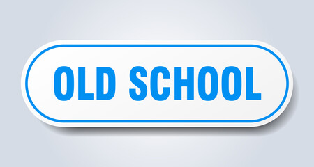 old school sign. rounded isolated button. white sticker