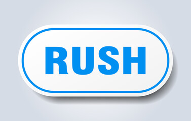 rush sign. rounded isolated button. white sticker