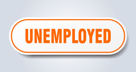 unemployed sign. rounded isolated button. white sticker