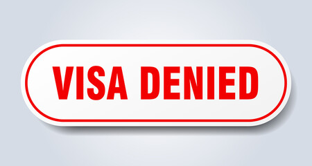 visa denied sign. rounded isolated button. white sticker