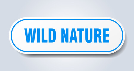 wild nature sign. rounded isolated button. white sticker