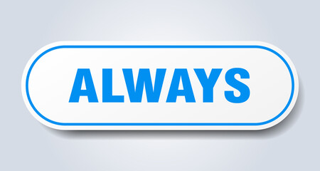 always sign. rounded isolated button. white sticker